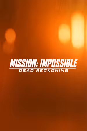 Mission: Impossible - Dead Reckoning Part One (2023) Set poster