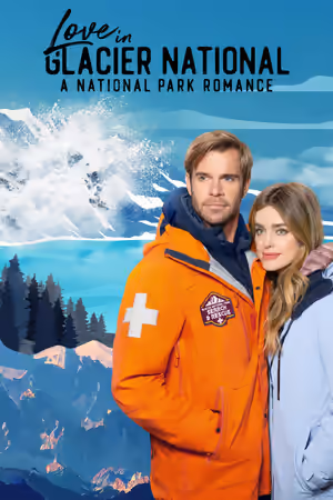 Love in Glacier National: A National Park Romance poster