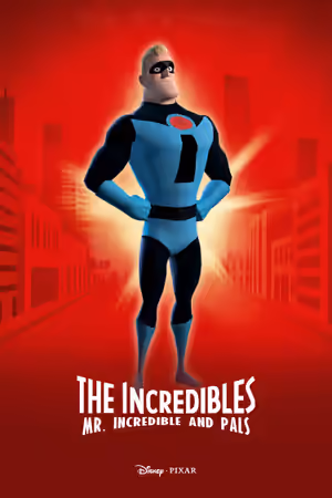 Mr. Incredible and Pals (2005) Set poster