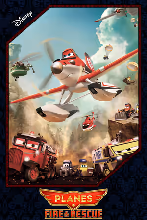 Planes: Fire & Rescue poster