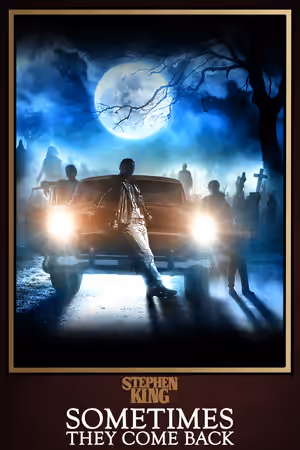 Sometimes They Come Back poster